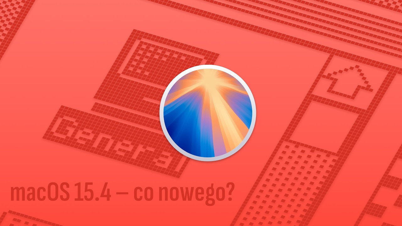 macOS Sequoia 15.4 – co nowego?
