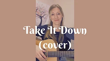 Take It Down - The Wailin’ Jenny’s (cover)