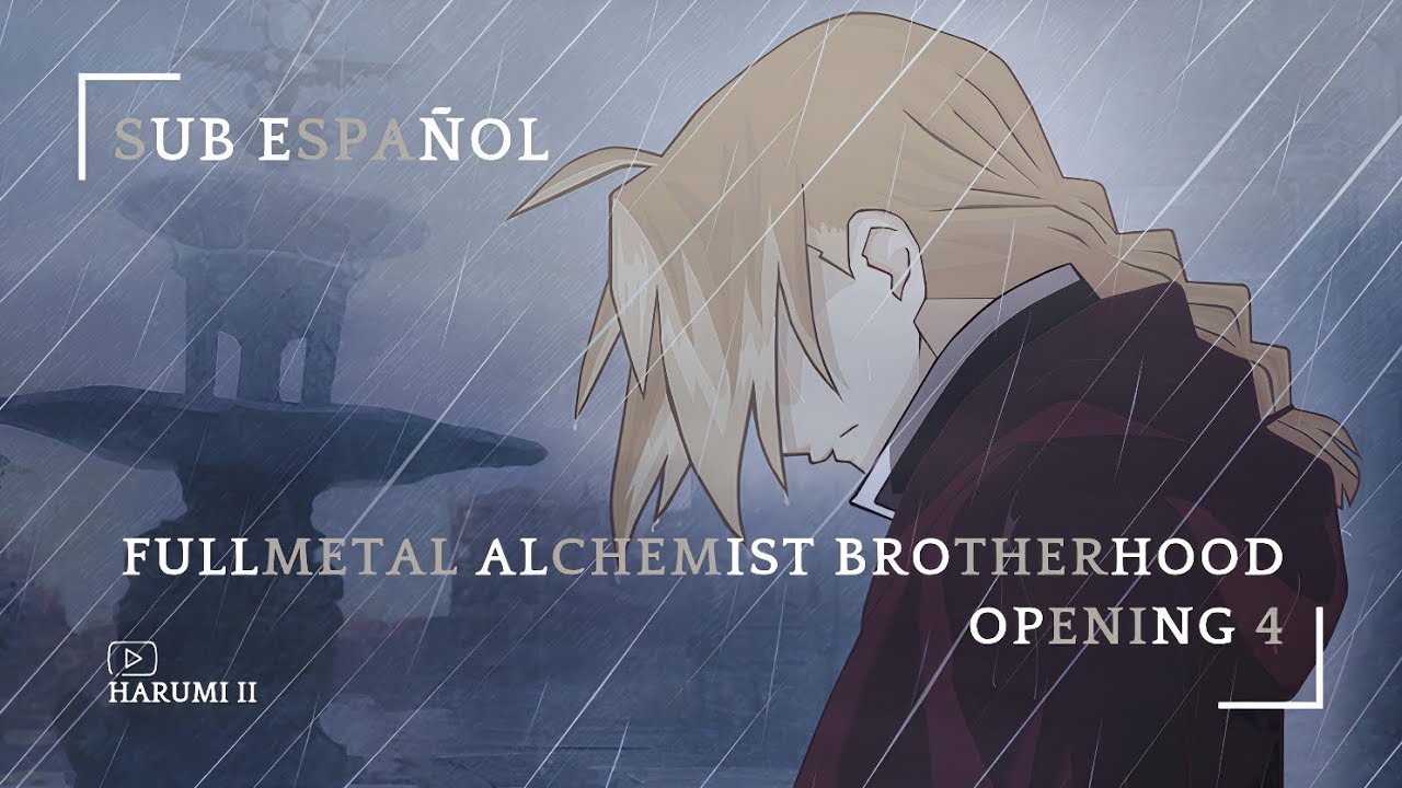 Fullmetal Alchemist Brotherhood | Opening 4 Sub Español Full | Chemistry Period ᡣ𐭩