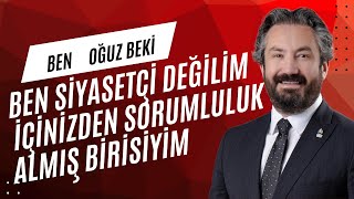 Ben Siyasetçi Değilim  Dertlerimiz ,Sorunlarımız Ortak