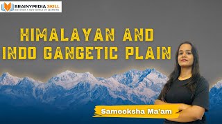 HIMALAYAN AND INDO GANGETIC PLAIN #upsc #geography #civilservices