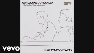 Groove Armada - I See You Baby (Futureshock Strip Down) [Audio] Ft. Gramma Funk