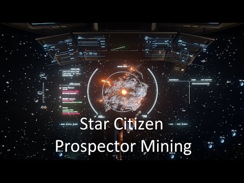 Star Citizen Prospector Mining Quantanium 3.16.1 - YouTube