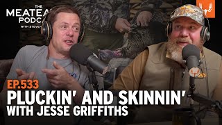 Pluckin' and Skinnin' with Jesse Griffiths | MeatEater Podcast Ep. 533