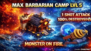 MAX Barbarian Camp Level 5 😱 1 Shot Attack | 100% Destroyed 🔥 Clash of Clans