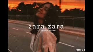 Zara Zara Bahekta hai - jalraj [ Slowed   Reverb ]  | NIRAJ |