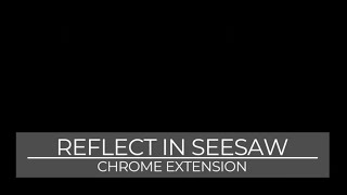 Reflect in Seesaw Chrome Extension