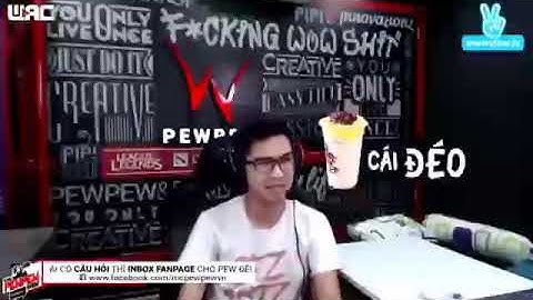 Tổng hợp các câu nói của pew pew