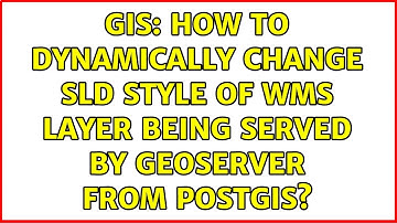 GIS: How to dynamically change SLD style of WMS layer being served by GeoServer from PostGIS?