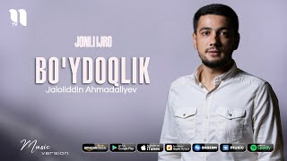 Jaloliddin Ahmadaliyev - Bo'ydoqlik (jonli ijro)