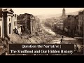 Question the narrative  the mudflood and our hidden history