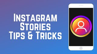 How to Make Instagram Stories - Tips \u0026 Tricks | Instagram Guide Part 3