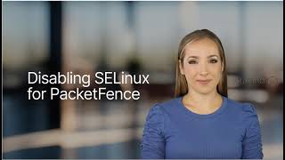 Lesson 31 Unlock PacketFence Disable SELinux Now! Lesson 31 Unlock PacketFence Disable SELinux Now!
