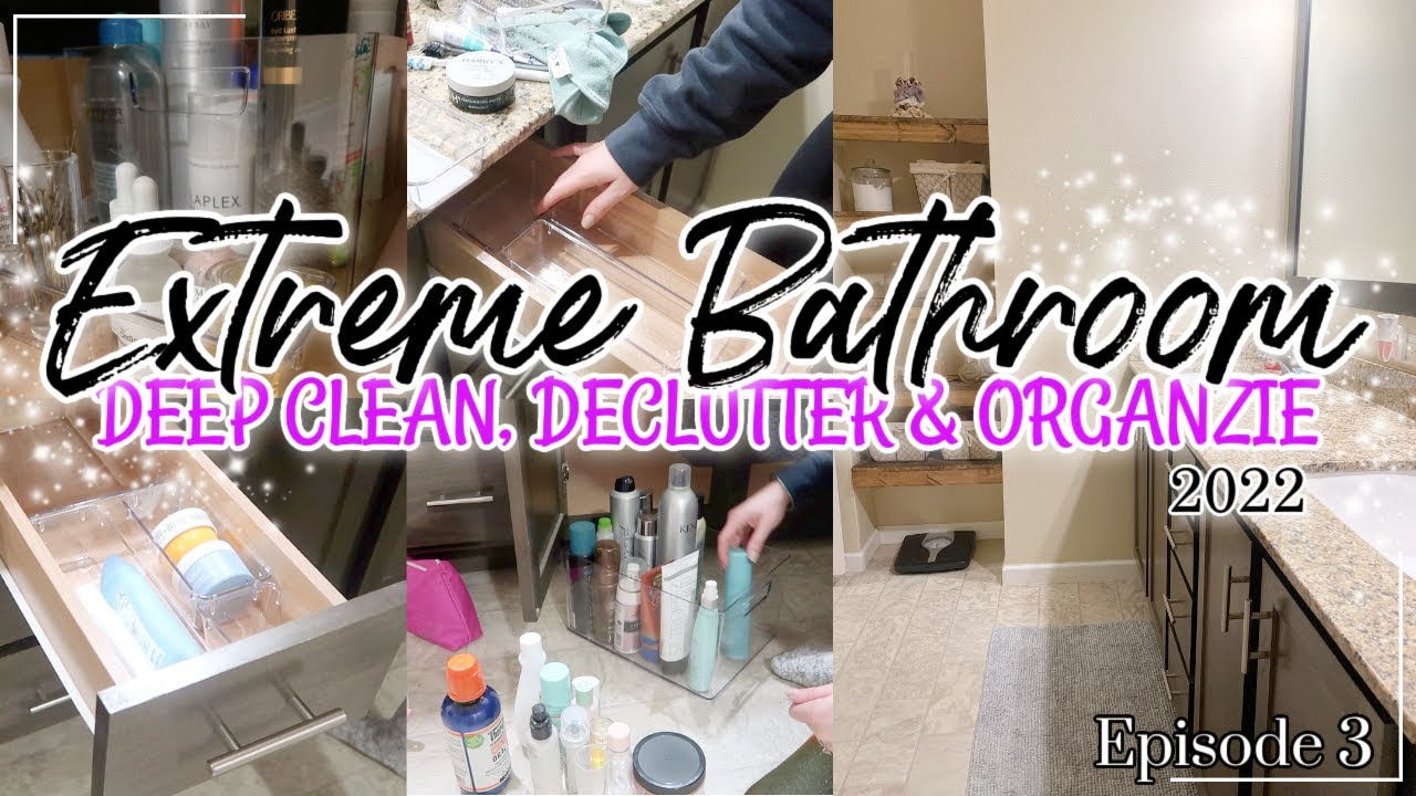 EXTREME BATHROOM CLEAN WITH ME DECLUTTER, ORGANIZE & DEEP CLEAN WITH ME ...
