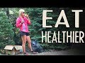 Ways i try to eat healthier backpacking