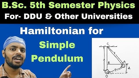 Hamiltonian for Simple Pendulum|Example Based on Hamiltonian|C.M.|Unit 3|Lec 5|BSc|Physics|5th Sem