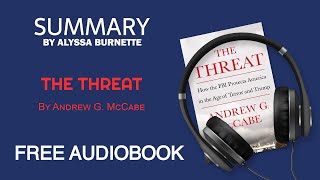 Summary of The Threat by Andrew G. McCabe | Free Audiobook