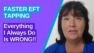 Everything I Do is Wrong | Faster EFT Tapping