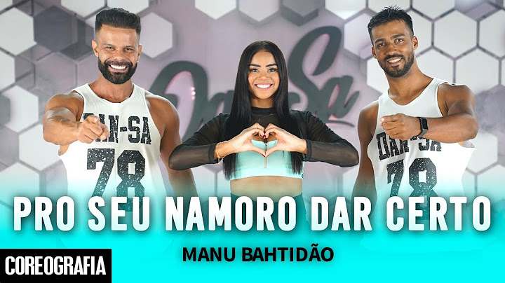 Pro Seu Namoro Dar Certo - Manu Bahtidão - Dan-Sa / Daniel Saboya (Coreografia)