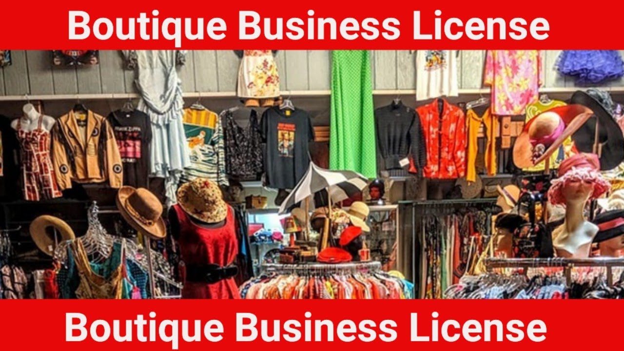 Boutique Shop Ki Business k Liye Knse License Lagtha Hai Boutique