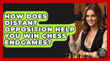How Does Distant Opposition Help You Win Chess Endgames? - The Chess Codex