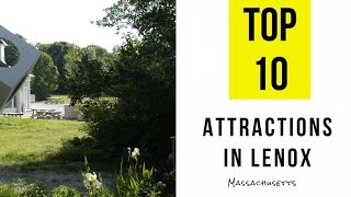 Top 11. Best Tourist Attractions in Lenox, Massachusetts