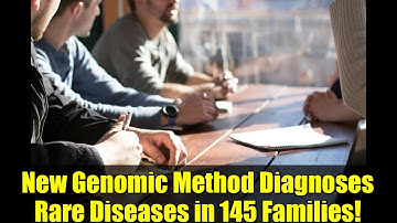 New Genomic Method Diagnoses Rare Diseases in 145 Families!