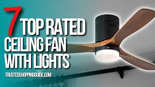 📌 Top 7 Best Ceiling Fans with Light | Holiday BIG SALE 2023