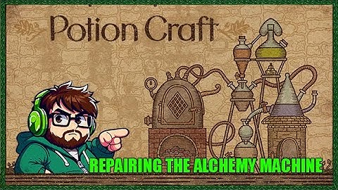 I REPAIRED the Alchemy Machine in Potion Craft