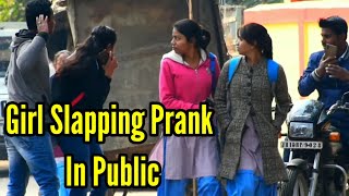 Scary Slapping Prank On Cute Girls  Gone Wrong - ARKpranks | Part-1|Girl Got Very Angry ??