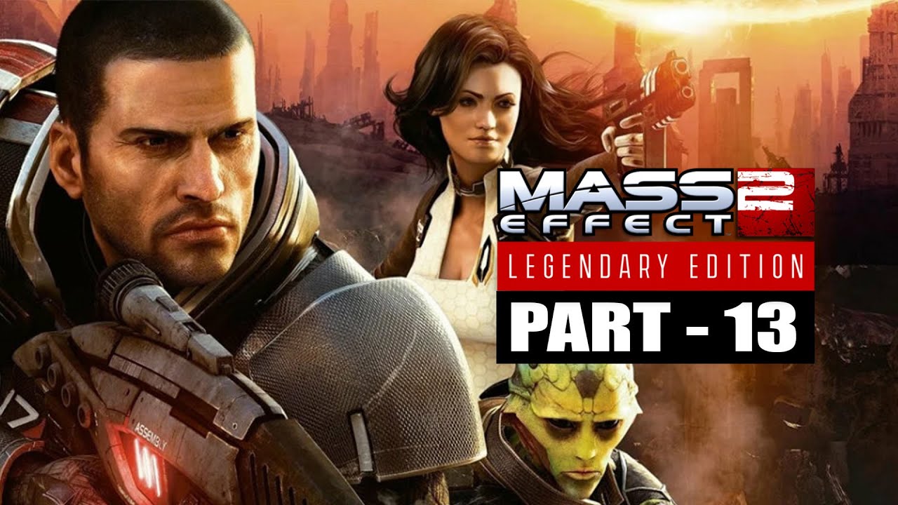 Mass Effect 2 Legendary Edition - Gameplay Walkthrough - Part 13 (FULL ...