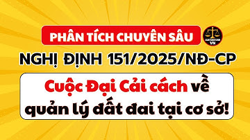 Phân tích chuyên sâu Nghị định 151/2025/NĐ-CP: "Cuộc Cải Cách" về quản lý đất đai tại cơ sở