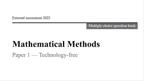QCAA: 2022 Maths Methods External Exam Paper 1 Multiple choice questions