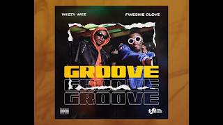 Wizzywee - Groove Lyrics Video Ft Fweshie Oloye
