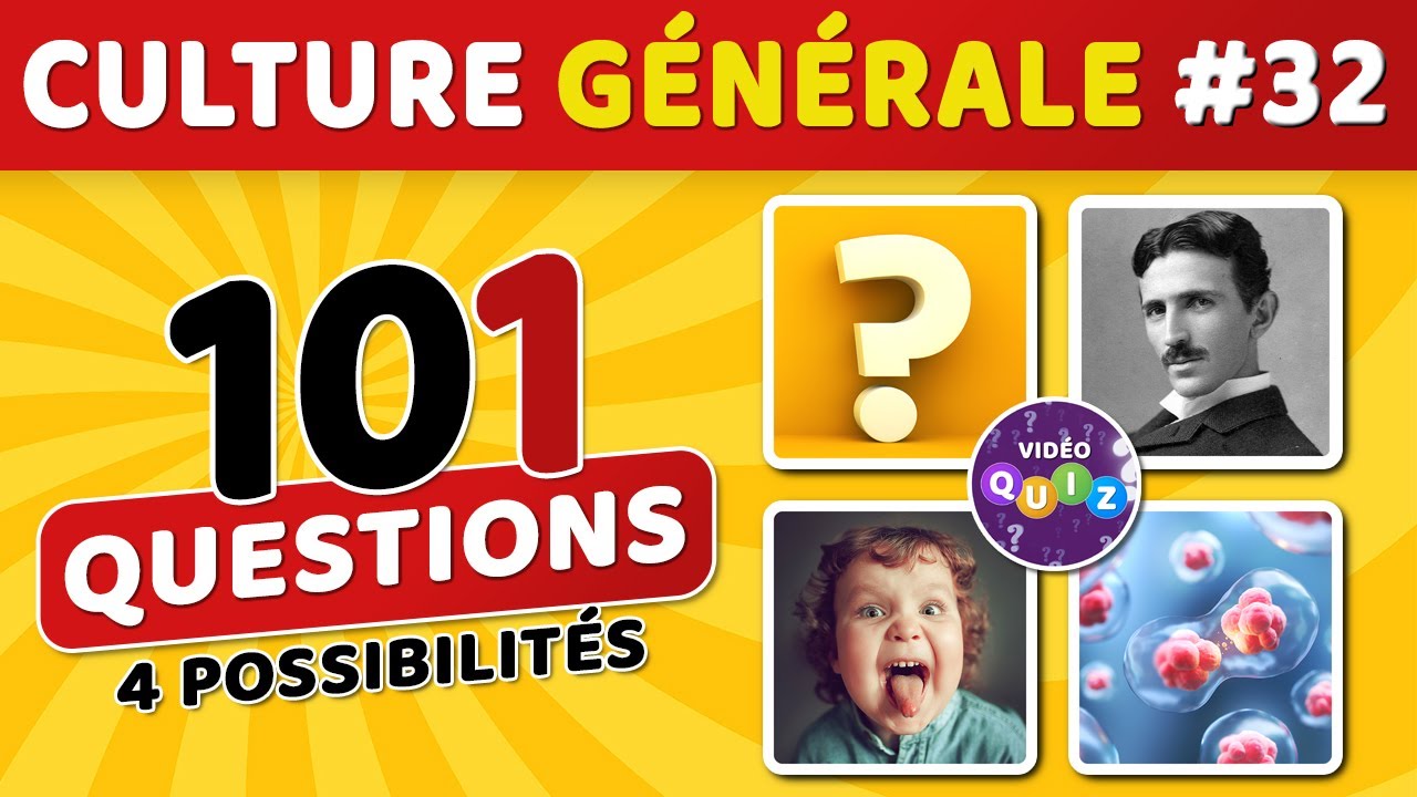 🎯 QUIZ DE CULTURE GÉNÉRALE #32 : 101 questions - 4 possibilités - 1 bonne réponse