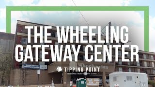 The Wheeling Gateway Center - Wheeling, WV