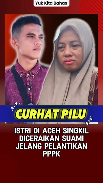 Viral Story: Wife in Aceh Singkil Divorced by Husband Ahead of PPPK Inauguration