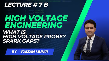 High Voltage Engineering | Lecture#7 B | What is High Voltage Probe, Spark Gaps and Sphere Gaps?