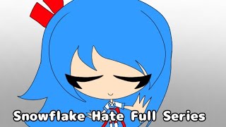 Snowflake Hate Full Series