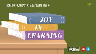 Joy in Learning | INCRadio Southeast Asia | April 27, 2024