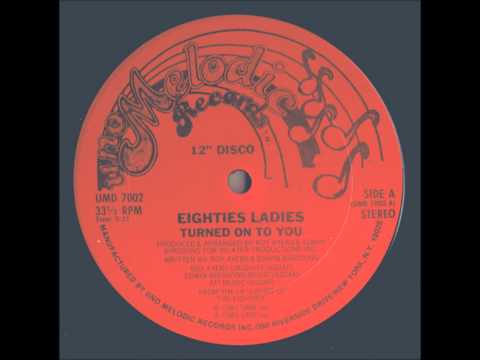 EIGHTIES LADIES   TURNED ON TO YOU