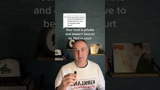 Your trust is a private document and doesn’t have to be filed in court or with any government agency