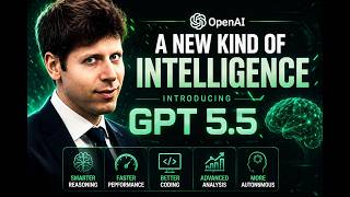 Introducing GPT 5 5  The Future of AI   OpenAI s Breakthrough Model