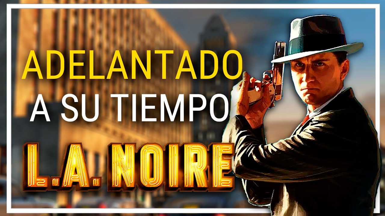 Adelantado a su tiempo - L.A. Noire