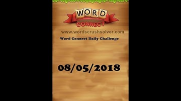 Word Connect Daily Challenge May 8 2018 | Word Connect Daily Challenge Answers