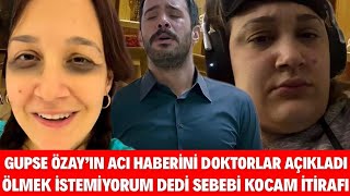 Gupse Özayin Aci Haberi̇ni̇ Doktorlari Açikladi Bariş Arduçu Kiskandi Aşk Acisina Dayanamadi
