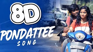 Pondattee | Goli Soda 2 | Must Use Headphone | Tamil 8D Songs