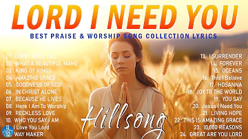 Lord, I Need You - Hillsong Worship Christian Worship Songs 2024 ✝ Best Praise And Worship Songs #49