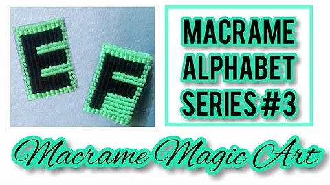 Macrame Letters : E&F | Macrame Alphabet Series #3 | tutorial | MACRAME MAGIC ART