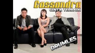 CASANDRA-- CINTA TERBAIK  ( DRUMLES)